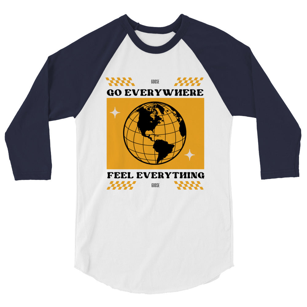 Go Everywhere Feel Everything 3/4 Sleeve Raglan Shirt