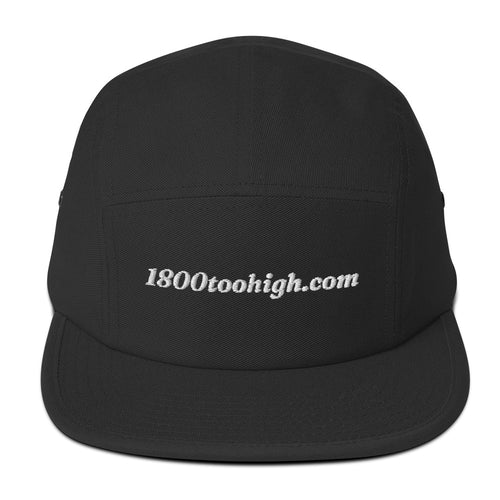 1800toohigh.com Five Panel Cap